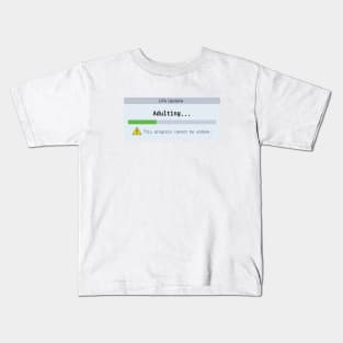 Life Update Adulting Kids T-Shirt